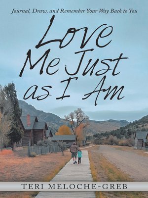 cover image of Love Me Just as I Am